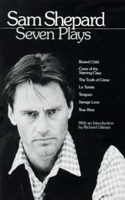 Front cover of Seven Plays (Buried Child / Curse of the Starving Class / The Tooth of Crime / La Turista / Tongues / Savage Love / True West) by Sam Shepard