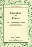 Cover of Education by choice by John E. Coons