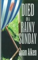 Front cover of Died on a rainy Sunday by Joan Aiken