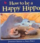 Front cover of How to Be a Happy Hippo by Jonathan Shipton