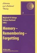 Cover of Memory--remembering--forgetting by Wojciech Kalaga