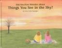 Front cover of Did you ever wonder about things you see in the sky? by Vera Vullo