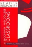 Cover of Reader response in secondary and college classrooms by Nicholas J. Karolides