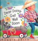 Cover of Dear Daisy, get well soon by Maggie Smith