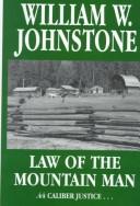 Front cover of Law of the Mountain Man by William W. Johnstone