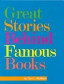 Front cover of Great stories behind famous books by Don L. Wulffson