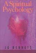 Front cover of A spiritual psychology by Bennett, John G.