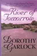 Front cover of River of Tomorrow by Dorothy Garlock
