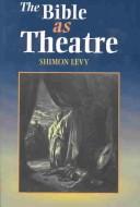 Front cover of The Bible as theatre by Shimon Levy