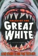Front cover of Tales of the great white by Jocelyn Heaney