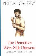 Front cover of The detective wore silk drawers by P Lovesey