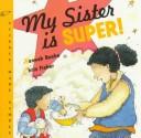 Cover of My sister is super! by Hannah Roche