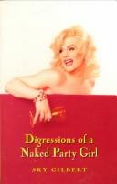 Front cover of Digressions of a naked party girl by Sky Gilbert