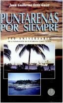 Front cover of Puntarenas por siempre by Juan Guillermo Ortiz Guier