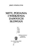 Front cover of Mity, podania i wierzania dawnych Słowian by Jerzy Strzelczyk
