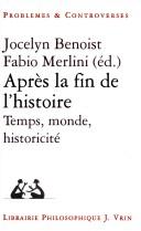 Front cover of Après la fin de l'histoire by Groupe de recherches franco-helvétique sur l'ontologie de l'histoire