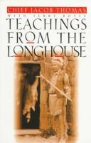 Cover of Teachings from the longhouse by Jacob E. Thomas