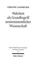 Cover of Wahrheit als Grundbegriff neutestamentlicher Wissenschaft by Christof Landmesser