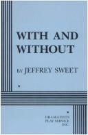 Cover of With and without by Jeffrey Sweet