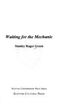 Front cover of Waiting for the mechanic by Stanley Roger Green
