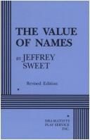 Front cover of The value of names by Jeffrey Sweet