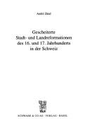 Cover of Gescheiterte Stadt- und Landreformationen des 16. und 17. Jahrhunderts in der Schweiz by André Zünd