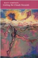 Cover of Cutting the clouds towards by Matt Simpson
