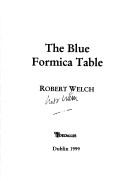 Cover of The blue formica table by Robert Anthony Welch