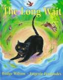 Cover of The long wait by Budge Wilson