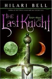 Front cover of The Last Knight (Knight and Rogue) by Hilari Bell