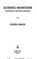 Cover of Ecstatic mutations by Eileen Tabios
