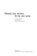 Front cover of Mamá me mima, Evita me ama by Emilio J. Corbière