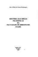 Front cover of História das idéias filosóficas da Faculdade de Direito do Ceará by João Alfredo de Sousa Montenegro