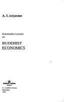 Front cover of Schumacher lectures on Buddhist economics by Āriyaratne, Ē. Tī.