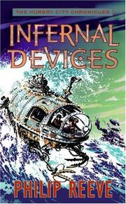 Front cover of Infernal Devices (The Hungry City Chronicles) by Philip Reeve