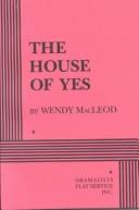 Front cover of The House of Yes by Wendy MacLeod