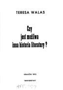 Front cover of Czy jest możliwa inna historia literatury? by Teresa Walas