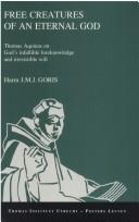 Front cover of Free creatures of an eternal God by Harm J. M. J. Goris