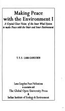 Cover of Making peace with the environment I by T. Y. S. Lama Gangchen