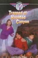 Cover of Trapped at Haunted Canyon by Joan Rawlins Biggar