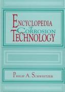 Front cover of Encyclopedia of corrosion technology by Philip A. Schweitzer