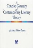Cover of A concise glossary of contemporary literary theory by Jeremy Hawthorn