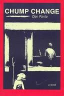 Front cover of Chump change by Dan Fante