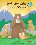 Front cover of Not So Grizzly Bear Stories by Hiawyn Oram