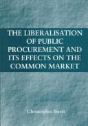 Front cover of The liberalisation of public procurement and its effects on the common market by Christopher Bovis