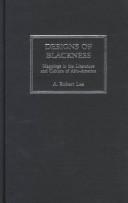 Front cover of Designs of Blackness by A. Robert Lee