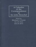Front cover of A calendar of the correspondence of Sir John Herschel by Michael J. Crowe