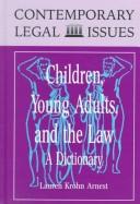 Front cover of Children, young adults, and the law by Lauren Krohn Arnest