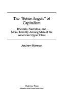 Cover of The "better angels" of capitalism by Andrew Herman