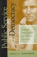 Front cover of Public service and democracy by Louis C. Gawthrop